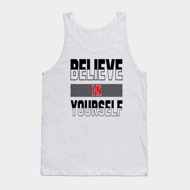 believe in your self Tank Top by inazuma